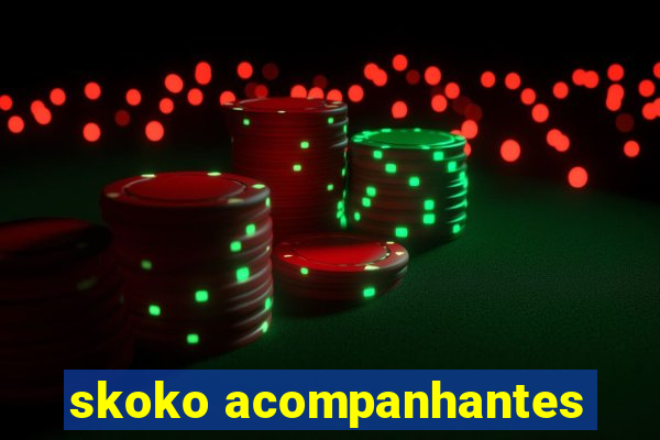 skoko acompanhantes